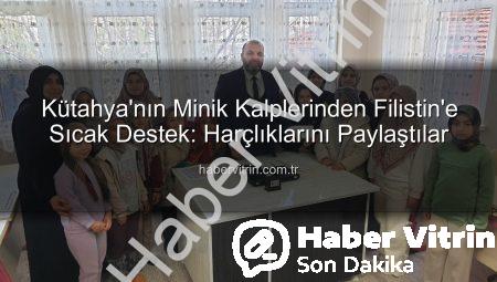 Kütahya’nın Minik Kalplerinden Filistin’e Sıcak Destek: Harçlıklarını Paylaştılar