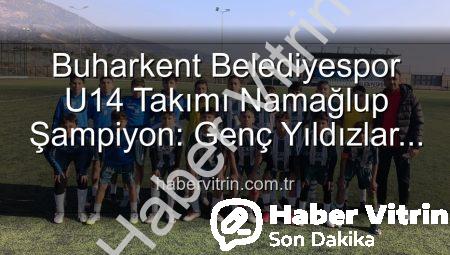 Buharkent Belediyespor U14 Takımı Namağlup Şampiyon: Genç Yıldızlar Tarih Yazdı!