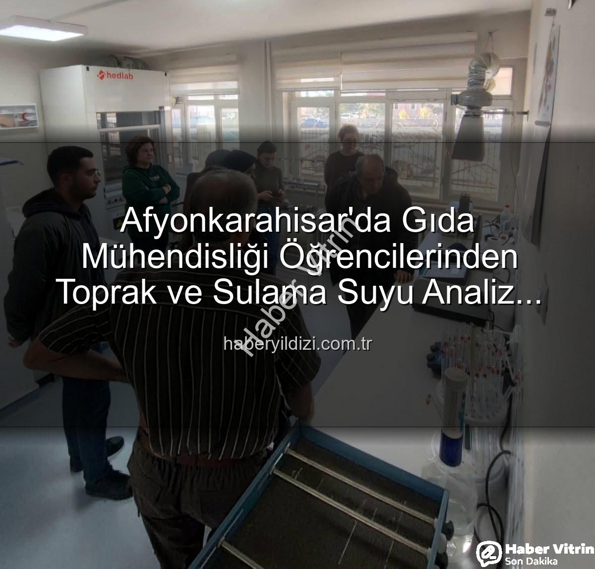 toprak analizleri - Afyonkarahisar'da Gıda Mühendisliği Öğrencilerinden Tarım Laboratuvarına Kritik Ziyaret: Toprak Analizlerinin Önemi Vurgulandı
