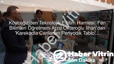 Köyceğiz’den Teknolojik Eğitim Hamlesi: Fen Bilimleri Öğretmeni Arzu Oktaroğlu İlhan’dan ‘Karekodla Canlanan Periyodik Tablo’ Projesine Ödül
