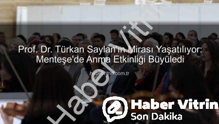 Prof. Dr. Türkan Saylan’ın Mirası Yaşatılıyor: Menteşe’de Anma Etkinliği Büyüledi