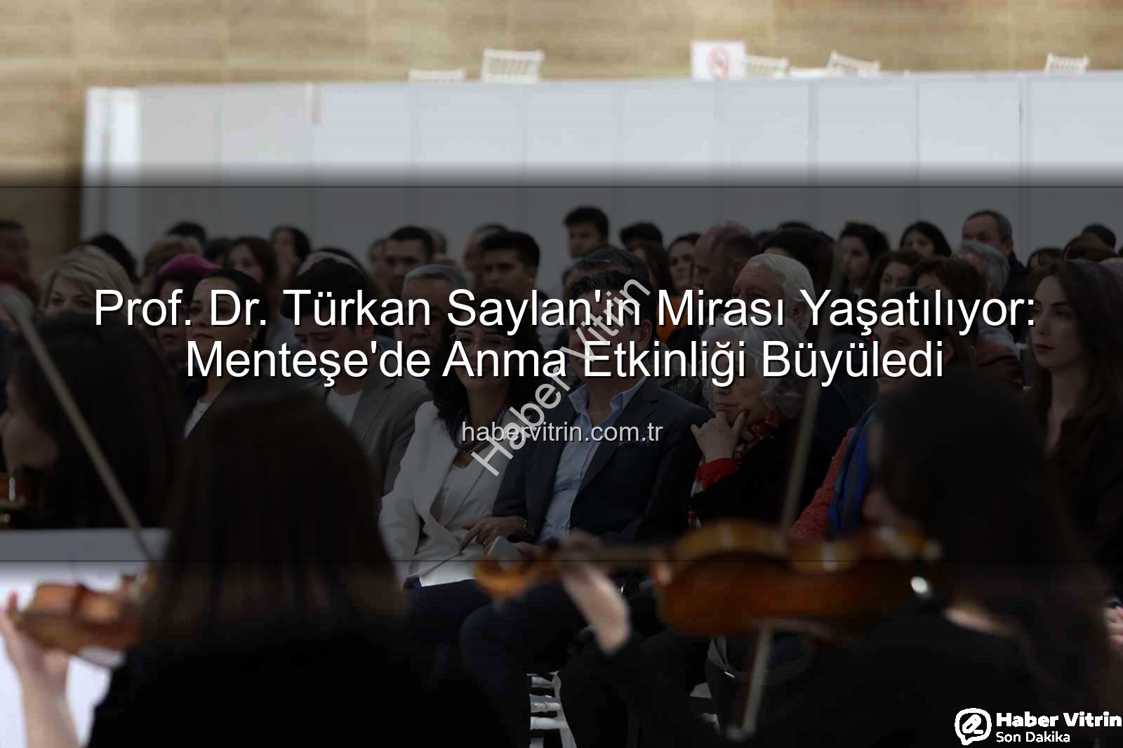 Türkan Saylan anma - Prof. Dr. Türkan Saylan'ın Mirası Yaşatılıyor: Menteşe'de Anma Etkinliği Büyüledi
