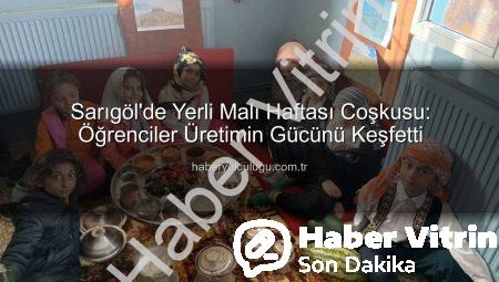 Sarıgöl’de Yerli Malı Haftası Coşkusu: Geleceğin Bilinçli Tüketicileri Yetişiyor