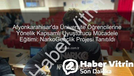 Afyonkarahisar’da Gençlere Uyuşturucuyla Mücadele Eğitimi: NarkoGençlik Farkındalığı Artıyor