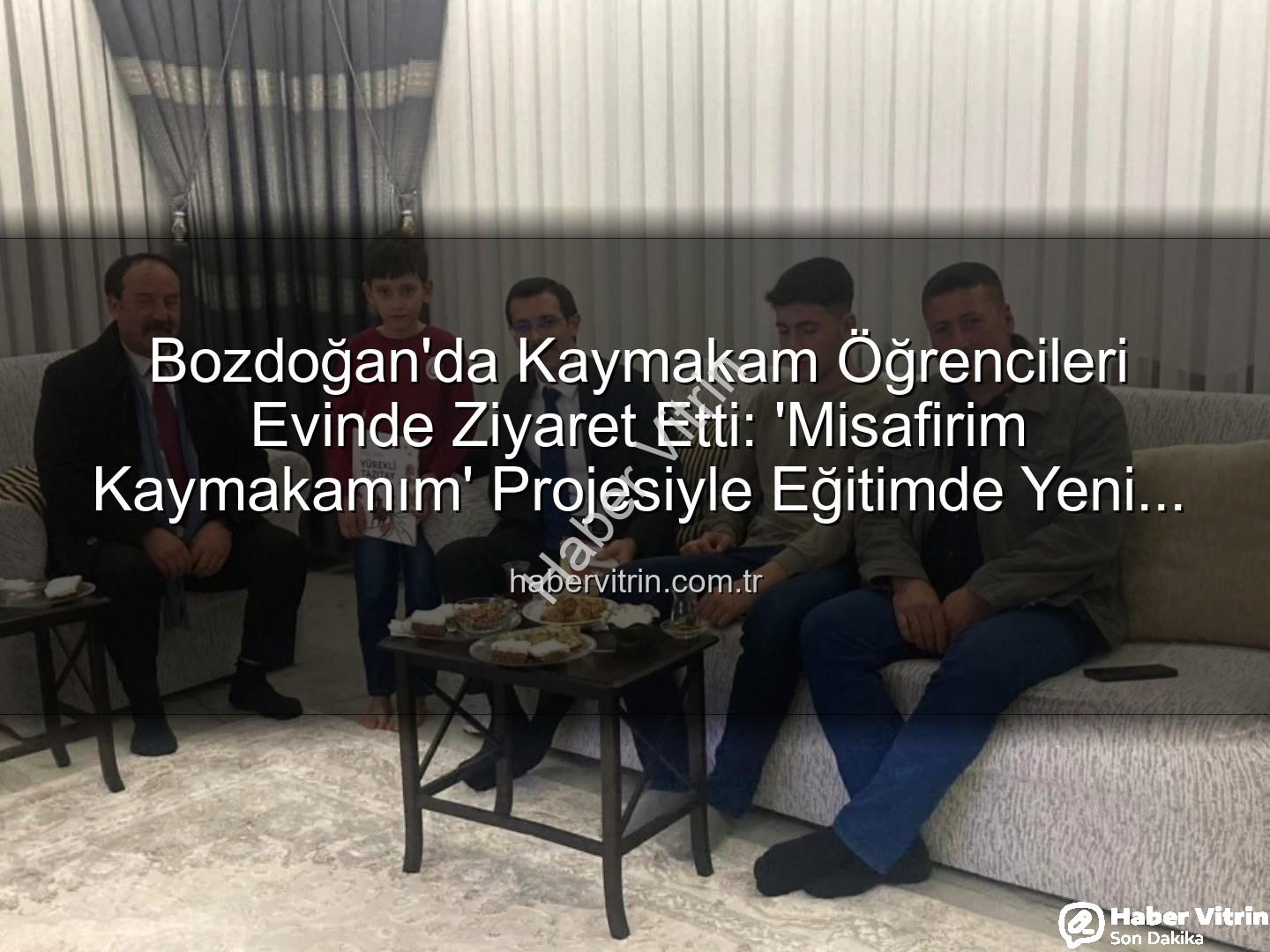Misafirim Kaymakamım projesi - Bozdoğan'da Kaymakam Öğrencileri Evinde Ziyaret Etti: 'Misafirim Kaymakamım' Projesiyle Eğitimde Yeni Bir Dönem