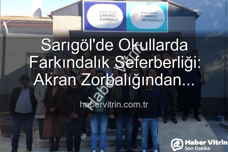 sarıgöl okullarda farkındalık - Sarıgöl'de Okullarda Farkındalık Seferberliği: Akran Zorbalığından Ergenliğe Geniş Kapsamlı Eğitimler