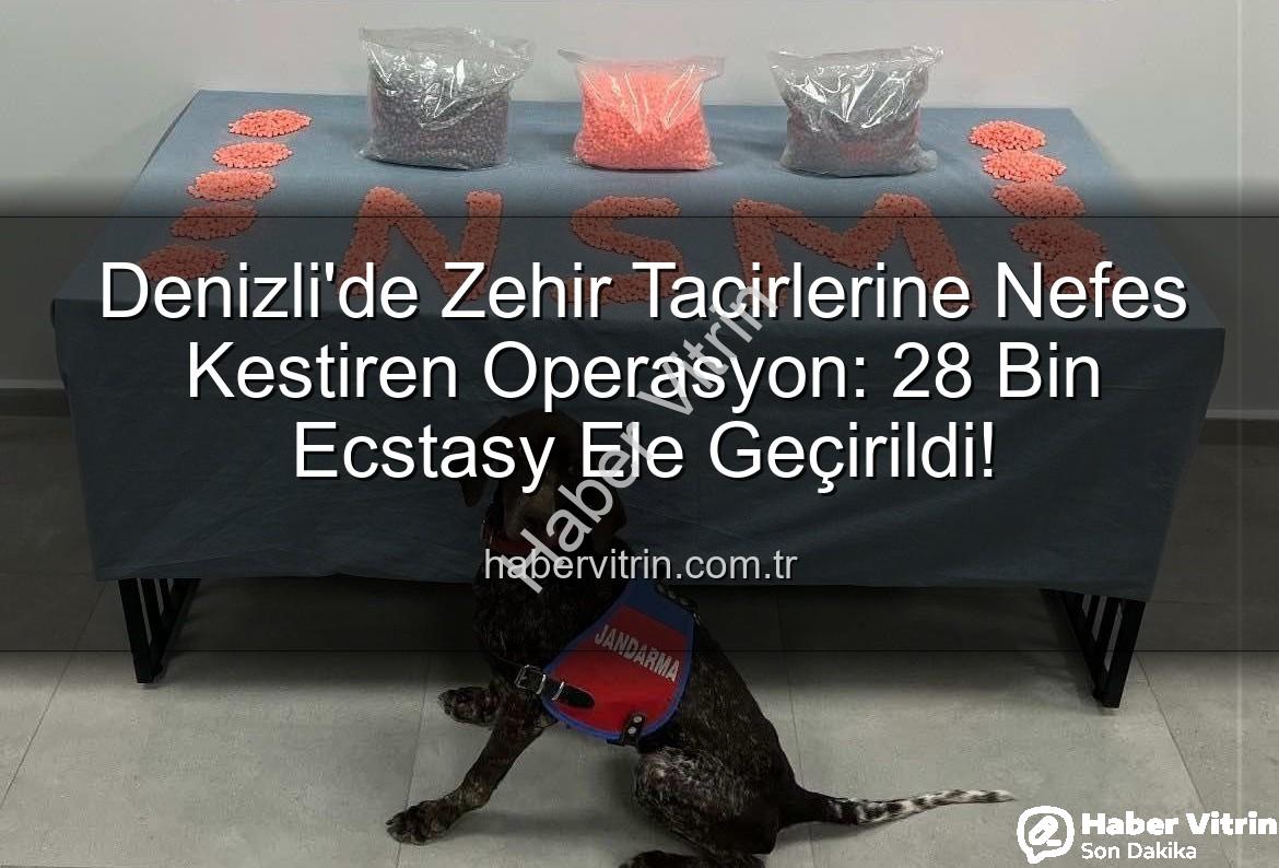 Denizli uyuşturucu operasyonu - Denizli'de Zehir Tacirlerine Nefes Kestiren Operasyon: 28 Bin Ecstasy Ele Geçirildi!