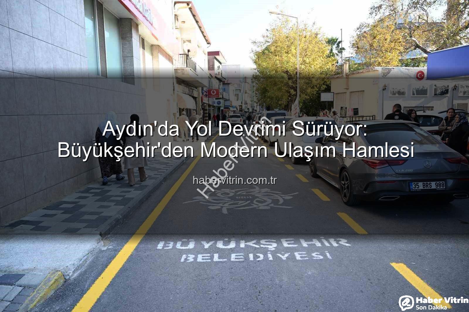 Aydın yol yapım - Aydın'da Yol Devrimi Sürüyor: Büyükşehir'den Modern Ulaşım Hamlesi