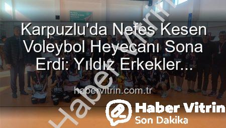 Karpuzlu’da Nefes Kesen Voleybol Heyecanı Sona Erdi: Yıldız Erkekler Sahaya İndi
