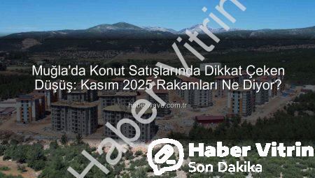 Muğla’da Konut Satışları Yüzde 10’u Aştı: Kış Ekonomisi Etkisi mi?
