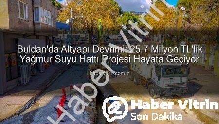Buldan’da Altyapı Devrimi: 25.7 Milyon TL’lik Yağmur Suyu Hattı Projesi Hayata Geçiyor