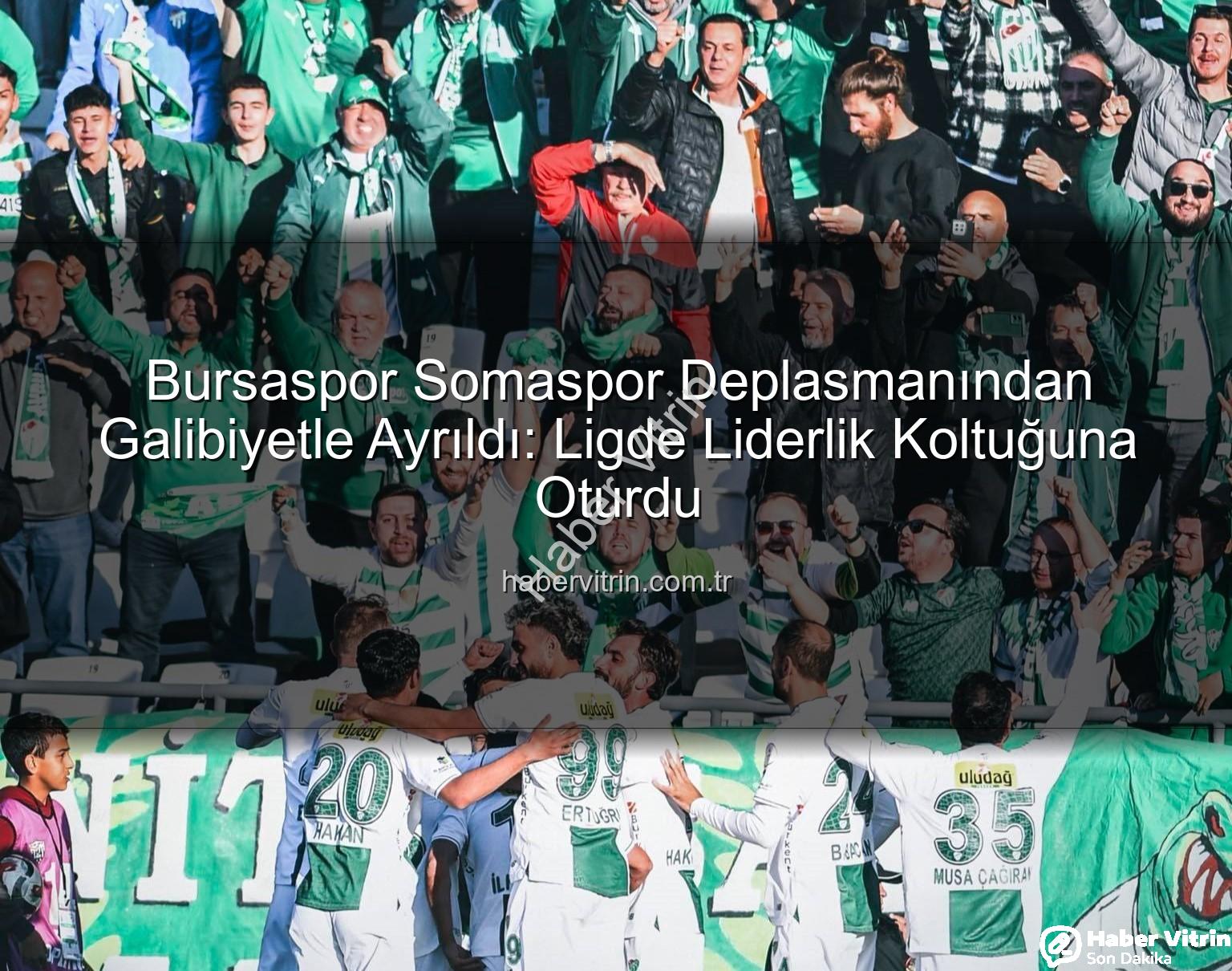 Bursaspor Somaspor - Bursaspor Somaspor Deplasmanından Galibiyetle Ayrıldı: Ligde Liderlik Koltuğuna Oturdu
