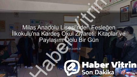 Milas Anadolu Lisesi’nden Fesleğen İlkokulu’na Kardeş Okul Ziyareti: Kitaplar ve Paylaşım Dolu Bir Gün