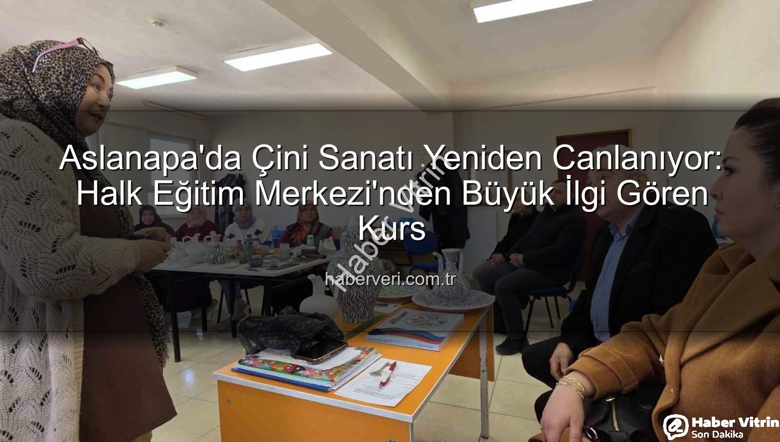 Aslanapa çini kursu - Aslanapa'da Geleneksel Sanat Yeniden Canlanıyor: Çini Kursu Yoğun İlgi Görüyor