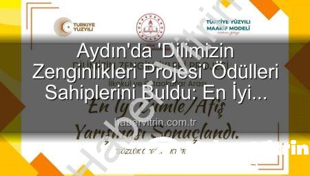 Aydın’da ‘Dilimizin Zenginlikleri Projesi’ Ödülleri Sahiplerini Buldu: En İyi Cümle ve Afişler Belirlendi!