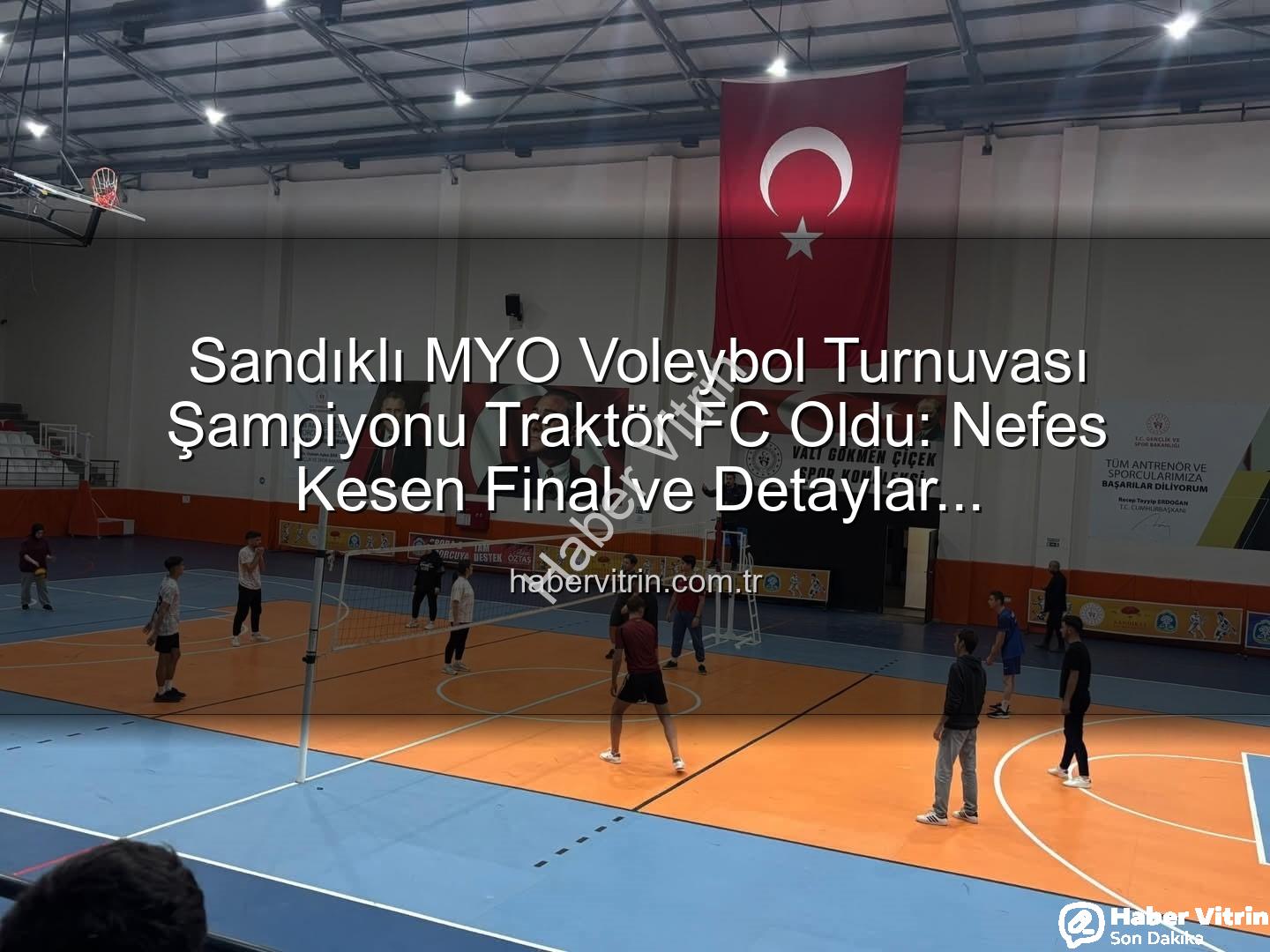 Sandıklı MYO voleybol - Sandıklı MYO Voleybol Turnuvası Şampiyonu Traktör FC Oldu: Nefes Kesen Final ve Detaylar habervitrin.com.tr'de
