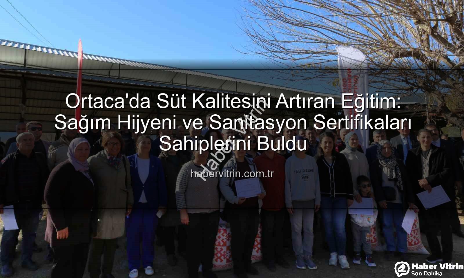 sağım hijyeni - Ortaca'da Süt Kalitesini Artıran Eğitim: Sağım Hijyeni ve Sanitasyon Sertifikaları Sahiplerini Buldu