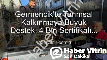 Germencik’te Tarımsal Kalkınmaya Büyük Destek: 4 Bin Sertifikalı Fidan Üreticilerle Buluştu