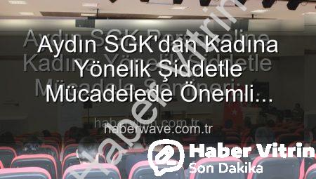 Aydın SGK Personeline Kadına Yönelik Şiddetle Mücadele Semineri: Farkındalık ve Bilgilendirme Vurgusu