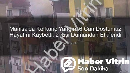 Manisa’da Korkunç Yangın: 6 Can Dostumuz Hayatını Kaybetti, 2 Kişi Dumandan Etkilendi