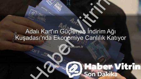Adalı Kart’ın Güçlenen İndirim Ağı Kuşadası’nda Ekonomiye Canlılık Katıyor