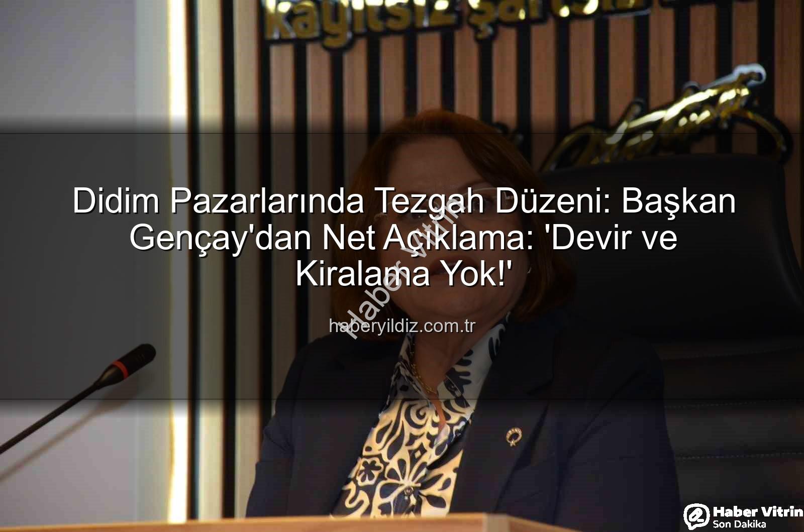 Didim pazar tezgahları - Didim Pazarlarında Tezgah Düzeni Yeniden Belirleniyor: Başkan Gençay'dan Net Mesaj!