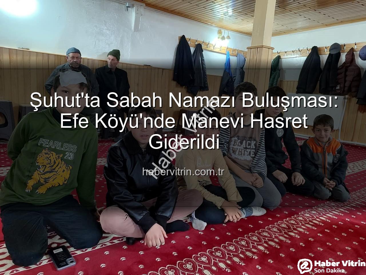 Şuhut sabah namazı buluşması - Şuhut'ta Sabah Namazı Buluşması: Efe Köyü'nde Manevi Hasret Giderildi