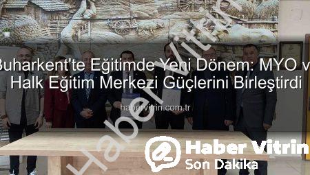 Buharkent’te Eğitimde Yeni Dönem: MYO ve Halk Eğitim Merkezi Güçlerini Birleştirdi