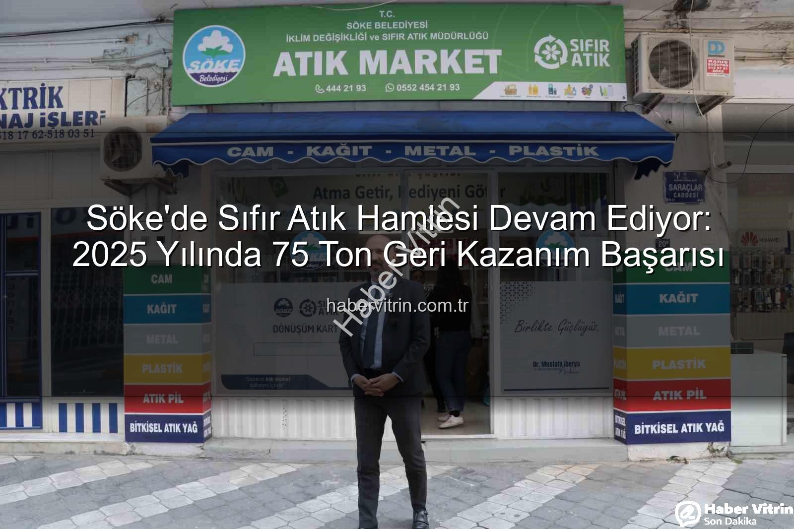 Sıfır Atık - Söke'de Sıfır Atık Hamlesi Devam Ediyor: 2025 Yılında 75 Ton Geri Kazanım Başarısı